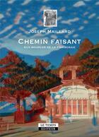 Couverture du livre « Chemin faisant : Aux sources de la Fraiseraie » de Joseph Maillard aux éditions Le Temps Editeur