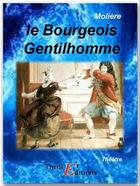 Couverture du livre « Le bourgeois gentilhomme » de Moliere aux éditions Thriller Editions