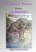 Couverture du livre « Chemins de poésie » de Jos Dominici aux éditions Les Plumes D'ocris