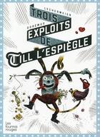 Couverture du livre « Les exploits de Till l'espiègle » de Gaetan Doremus et Philippe Lechermeier aux éditions Les Fourmis Rouges