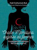Couverture du livre « Oracle Mamaluna, sagesse de femmes » de Yael Catherinet Buk et Stephanie Desbenoit aux éditions Vega