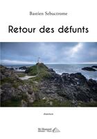 Couverture du livre « Retour des defunts » de Sebuctrome Bastien aux éditions Saint Honore Editions