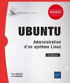 Couverture du livre « Ubuntu ; administration d'un système Linux (5e édition) » de Luc Demaret et Yann Bardot aux éditions Eni