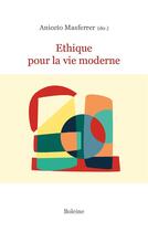Couverture du livre « Ethique pour la vie moderne » de Aniceto Masferrer aux éditions Boleine