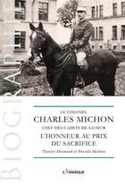 Couverture du livre « Le colonel Charles Michon, chef des cadets de Saumur » de Pascale Michon aux éditions Lamarque