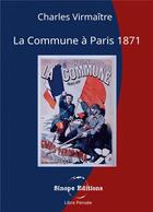 Couverture du livre « La Commune à Paris, 1871 » de Virmaitre Charles aux éditions Sinope