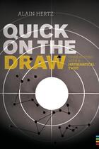 Couverture du livre « Quick on the draw ; crimebusting with a mathematical twist » de Alain Hertz aux éditions Presses Internationales Polytechnique