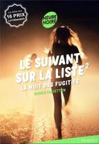 Couverture du livre « Le suivant sur la liste Tome 2 ; la nuit des fugitifs » de Manon Fargetton aux éditions Rageot