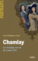 Couverture du livre « Chamlay ; le stratège du roi-soleil » de Jean-Philippe Cenat aux éditions Belin