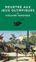 Couverture du livre « Meurtre aux Jeux olympiques » de Violaine Vanoyeke aux éditions Editions Du Masque