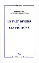 Couverture du livre « Le Fait divers et ses fictions » de Frederique Toudoire-Surlapierre aux éditions Minuit