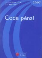 Couverture du livre « Code pénal 2007 » de Herve Pelletier et Jean Perfetti aux éditions Lexisnexis