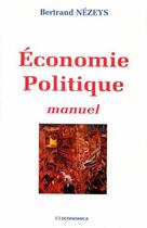 Couverture du livre « Économie politique ; manuel » de Nezeys/Bertrand aux éditions Economica