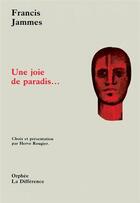Couverture du livre « Une joie de paradis... » de Francis Jammes aux éditions La Difference