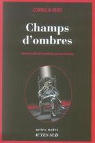 Couverture du livre « Champs d'ombres » de Cornelia Read aux éditions Actes Sud