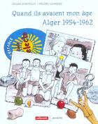 Couverture du livre « Quand ils avaient mon âge ; Algérie 1954-1962 » de Helene Lasserre et Gilles Bonotaux aux éditions Autrement