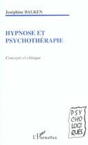 Couverture du livre « HYPNOSE ET PSYCHOTHERAPIE : Concepts et clinique » de Josephine Balken aux éditions L'harmattan