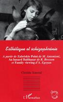 Couverture du livre « Esthetique et schizophrenie - a partir de zabriskie point de m.antonioni, au hasard balthazar de r. » de Clotilde Simond aux éditions L'harmattan