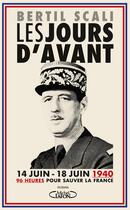 Couverture du livre « Les jours d'avant ; 96 heures pour sauver la France » de Bertil Scali aux éditions Michel Lafon
