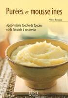 Couverture du livre « Purées et mousselines » de Nicole Renaud aux éditions First