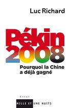Couverture du livre « Pékin 2008 : pourquoi la Chine a déjà gagné » de Richard-L aux éditions Mille Et Une Nuits