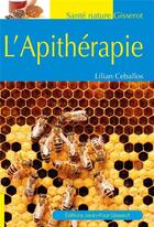 Couverture du livre « L'apithérapie » de Lilian Ceballos aux éditions Gisserot