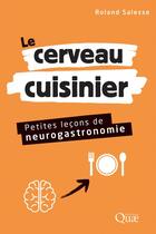 Couverture du livre « Le cerveau cuisinier : petites leçons de neurogastronomie » de Roland Salesse aux éditions Quae
