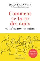 Couverture du livre « Comment se faire des amis et influencer les autres (6e édition) » de Dale Carnegie aux éditions Quebecor