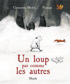 Couverture du livre « Un loup pas comme les autres » de Plumapi et Clementine Michel aux éditions Mijade