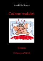 Couverture du livre « Cochons malades » de Jean-Felix Brouet aux éditions Books On Demand