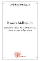 Couverture du livre « Pensées millénaires ; recueils de plus de 1000 pensées, sentences et aphorismes » de Joël Paul De Souza aux éditions Edilivre