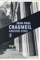 Couverture du livre « Ground zero » de Jean-Paul Chaumeil aux éditions Rouergue