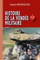 Couverture du livre « Histoire de la Vendée militaire Tome 5 » de Jacques Cretineau-Joly aux éditions Editions Des Regionalismes