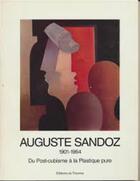 Couverture du livre « Auguste Sandoz 1901-1964 ; du post-cubisme à la plastique pure » de Paul-Andre Jaccard aux éditions Tricorne