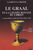 Couverture du livre « Le graal et la lignee royale du christ » de Gardner/Albany aux éditions Dervy