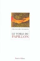 Couverture du livre « Voile du papillon » de Masson F aux éditions Parole Et Silence