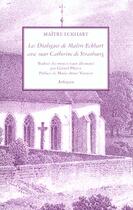 Couverture du livre « Dialogues eckhart catherine strasbourg » de Maitre Eckhart aux éditions Arfuyen