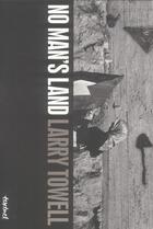 Couverture du livre « No man's land » de Towell Larry aux éditions Textuel