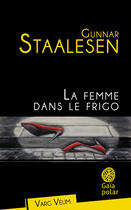 Couverture du livre « Femme dans le frigo (la) » de Gunnar Staalesen aux éditions Gaia Editions