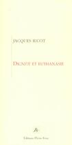 Couverture du livre « Dignite et euthanasie » de Jacques Ricot aux éditions Pleins Feux
