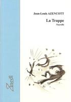 Couverture du livre « La trappe » de Azencott Jean-Louis aux éditions Editions Zinedi