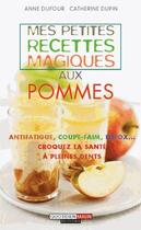 Couverture du livre « Mes petites recettes magiques aux pommes » de Anne Dufour aux éditions Leduc