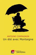 Couverture du livre « Un été avec Montaigne » de Antoine Compagnon aux éditions Des Equateurs