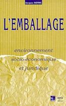 Couverture du livre « L'emballage. Environnement socioéconomique et juridique » de Botrel Jacques aux éditions Tec Et Doc