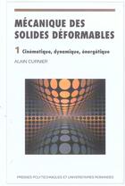 Couverture du livre « Mecanique des solides deformables - cinematique, dynamique, energetique » de Alain Curnier aux éditions Ppur