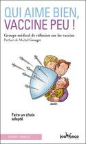 Couverture du livre « Qui aime bien vaccine peu ; faire un choix adapté » de  aux éditions Jouvence