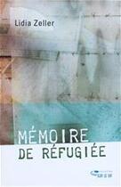 Couverture du livre « Mémoire de refugiée » de Lidia Zeller aux éditions Ourania