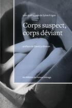 Couverture du livre « Corps suspect, corps déviant » de Sylvie Frigon aux éditions Remue Menage