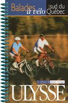 Couverture du livre « À vélo dans le sud du Québec : 48 randonnées (1re édition) » de Louise Bedard aux éditions Ulysse