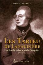 Couverture du livre « Les Tarieu de Lanaudière ; une famille noble après la Conquête ; 1760-1791 » de Sophie Imbeault aux éditions Septentrion